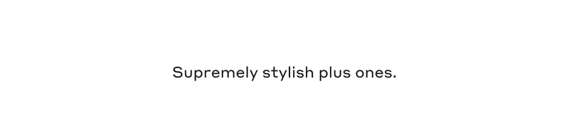 Supremely stylish plus ones.
