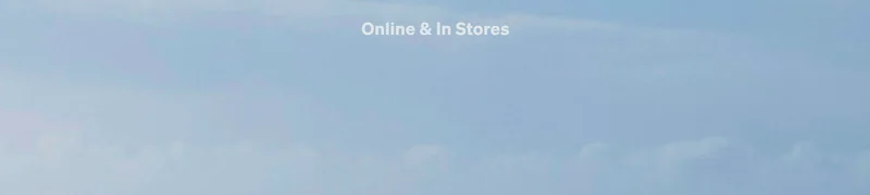 Online & in Stores