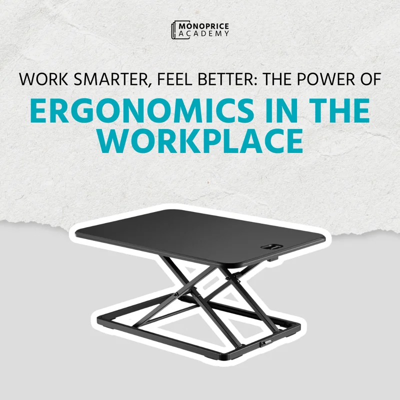 Work Smarter, Feel Better: The Power Of Ergonomics In The Workplace.