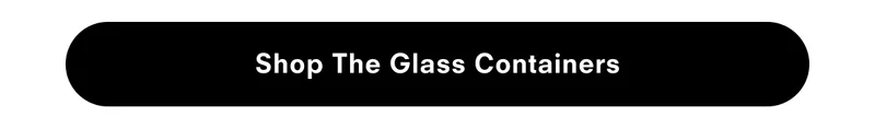 Shop the glass containers
