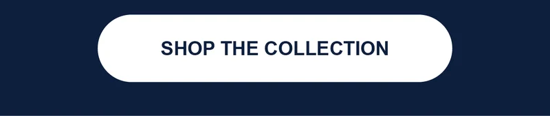 SHOP THE COLLECTION