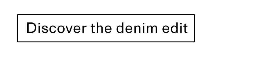 Discover the denim edit