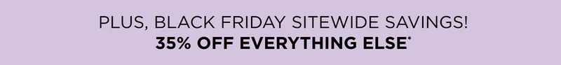 35% OFF EVERYTHING ELSE
