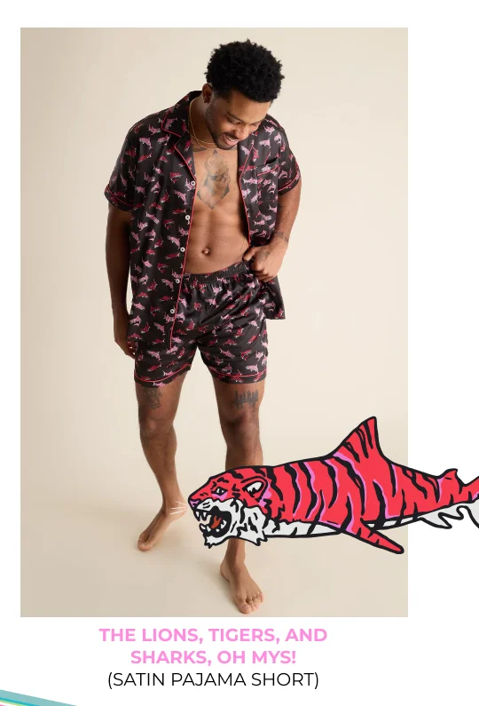 Satin Pajama Short: The Lions, Tigers, and Sharks, Oh Mys!