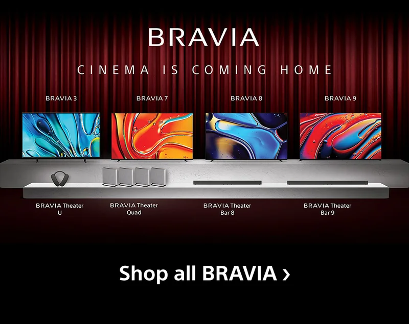 BRAVIA CINEMA IS COMING HOME | Shop all BRAVIA