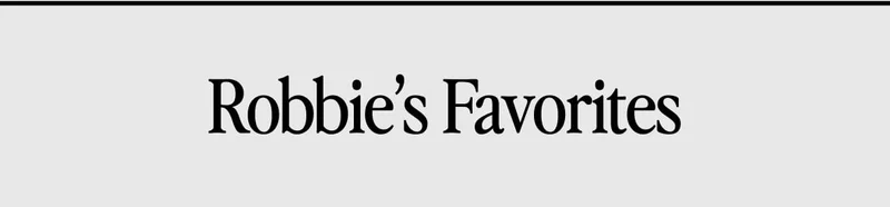 Robbie’s Favorites