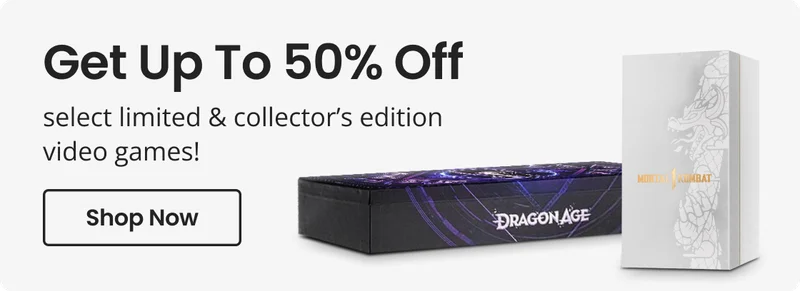 Get Up To 50% Off select limited & collector's edition video games! | Shop Now