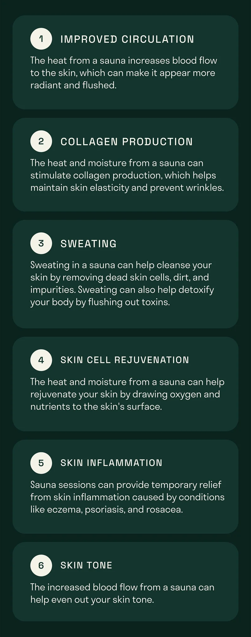 Improved circulation. Collagen Production. Sweating. Skin Cell Rejuvenation.  Skin Inflammation. Skin Tone.