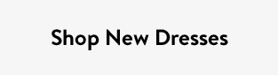 Shop New Dresses