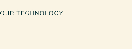 Our Technology