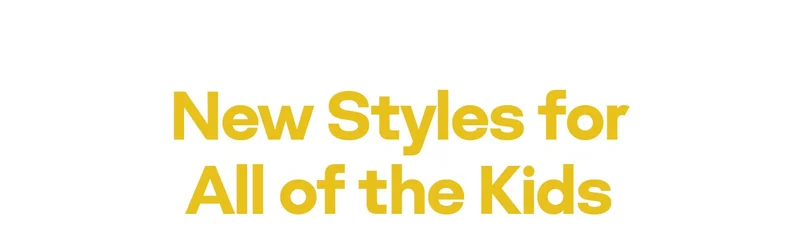 New Styles for All of the Kids