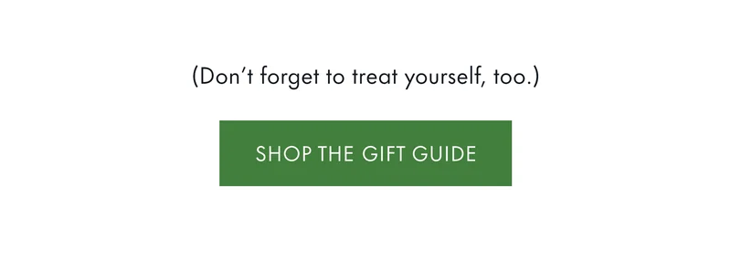 (Don't forget to treat yourself, too.)