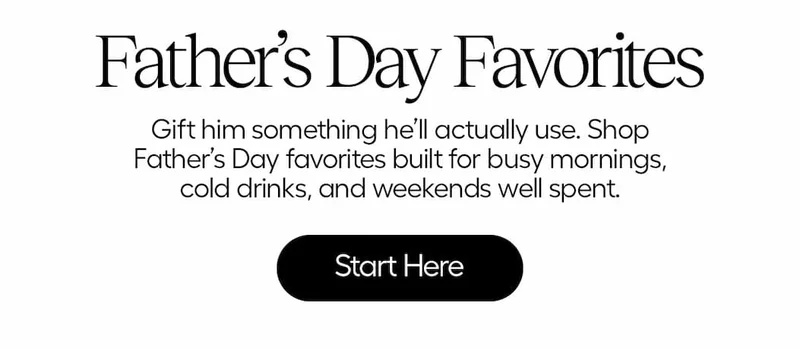 Gift him something he'll actually use. Start Here to find the perfect gift for your guy.