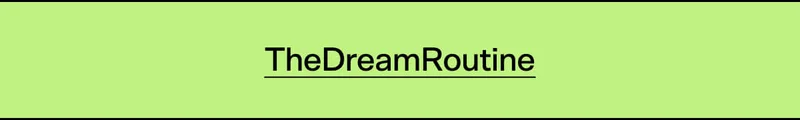 The Dream Routine