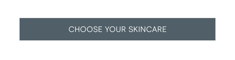 [Choose Your Skincare]