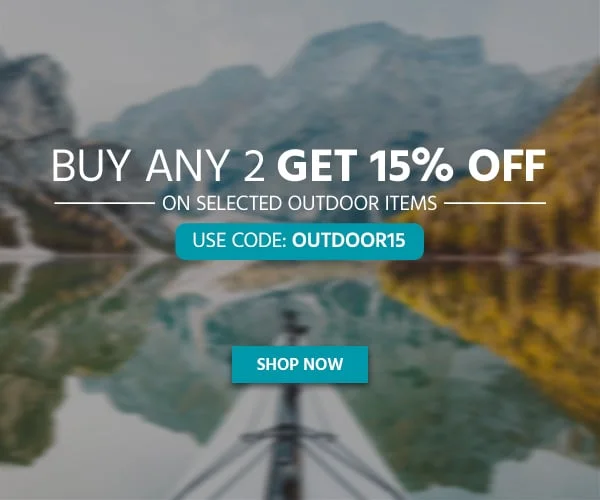 Buy any 2 and Get 15% OFF on selected outdoor items Use Code: OUTDOOR15 Shop Now