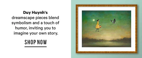Duy Huynh's dreamscape pieces blend symbolism and a touch of humor, inviting you to imagine your own story.