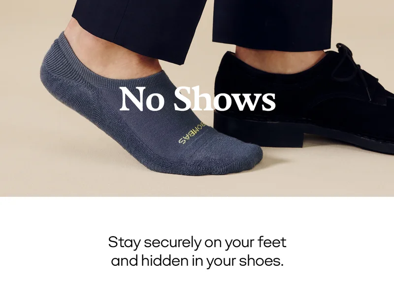 No Shows | Stay securely on your feet and hidden in your shoes.