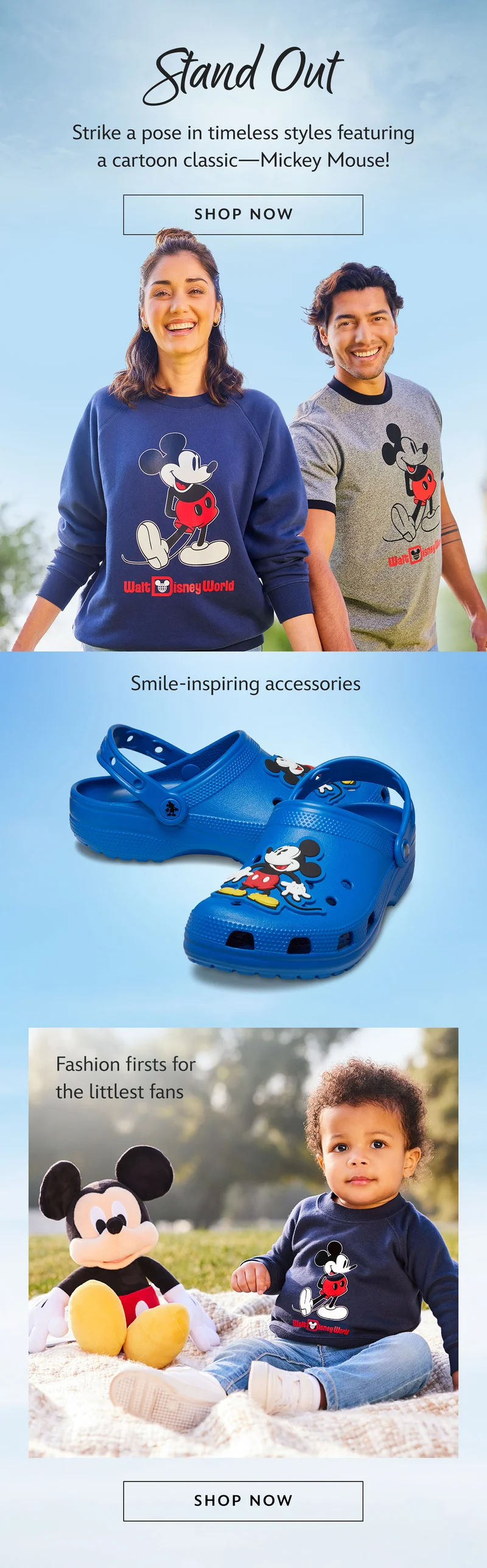 Stand Out. Strike a pose in timeless styles featuring a cartoon classicMickey Mouse!. Smile-inspiring accessories. Fashion firsts for the littlest fans | Shop Now