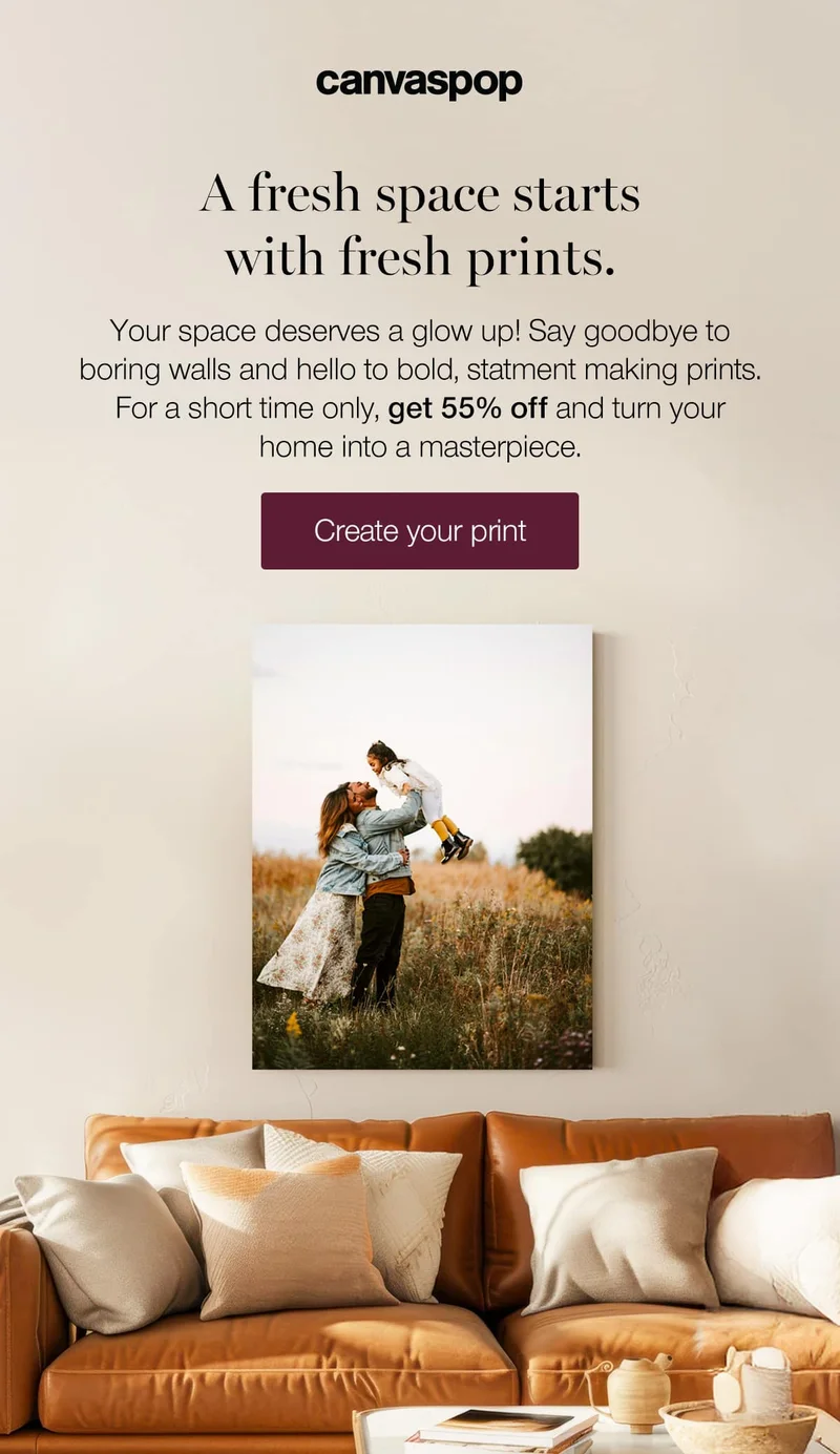 A fresh space starts with fresh prints. Your space deserves a glow up! Say goodbye to boring walls and hello to bold, statement making prints. For a short time only, get 55% off and turn your home into a masterpiece.