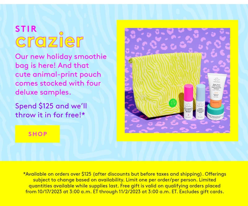 All Skincare. Available on orders over $125. Limit one per order and per person. Free gift is valid on qualifying orders placed from 10/17/2023 through 11/2/2023. Excludes gift cards.