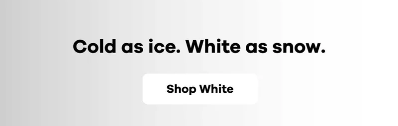 Cold as ice. White as snow.