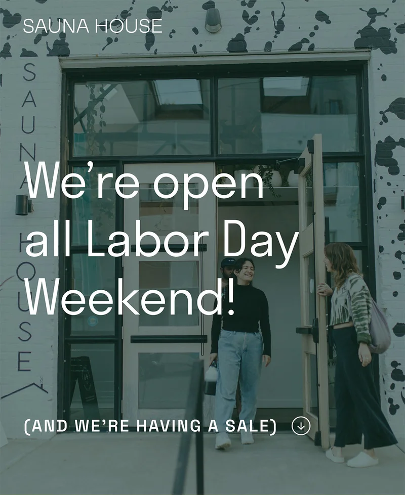 We're open all Labor Day Weekend.