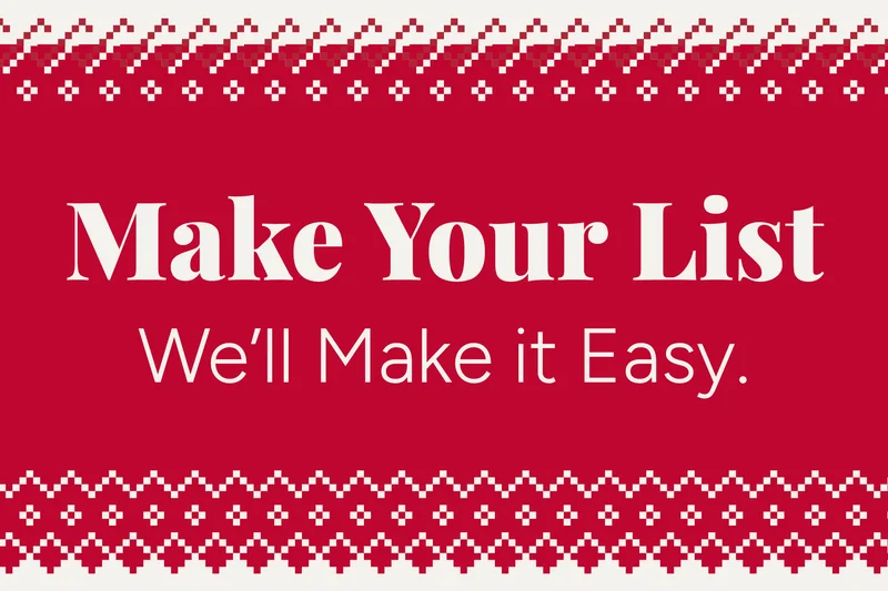 Make Your List. We'll Make it Easy