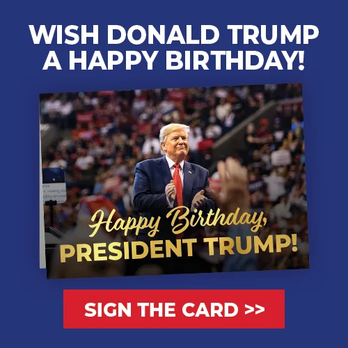 President Trump’s Birthday Card!