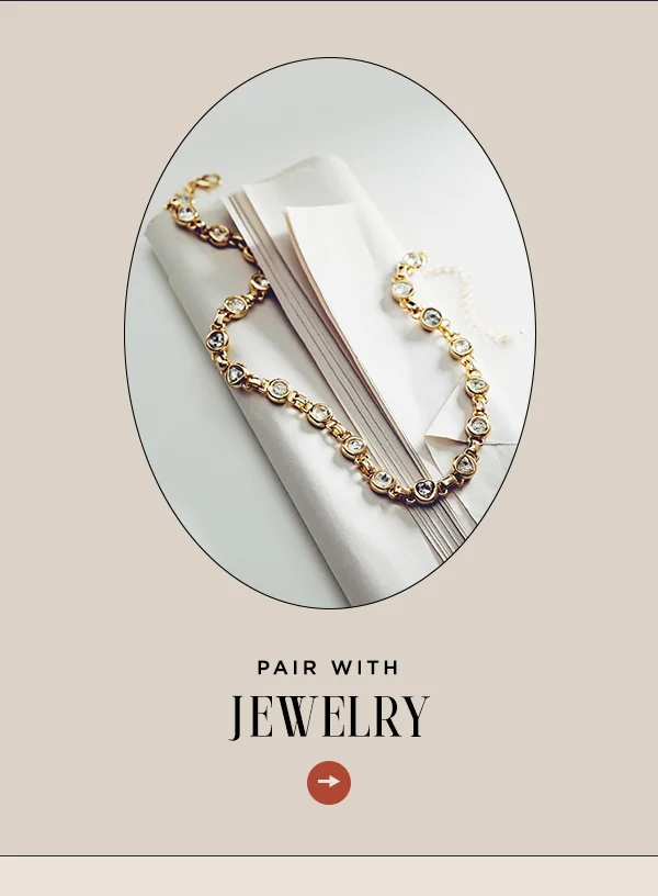 Pair With Jewelry