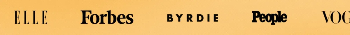 As Seen In: Elle, Forbes, Byrdie, People, Vogue, InStyle, Good Housekeeping, Women's Health
