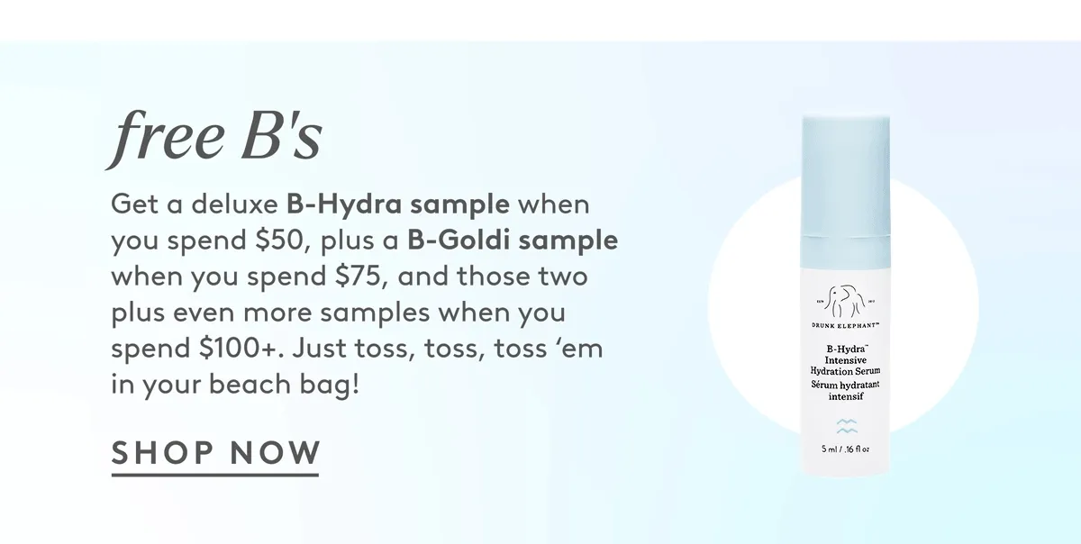Free samples of B-Hydra, B-Goldi, plus VMO. Just spend $50+, $75+, $100+.