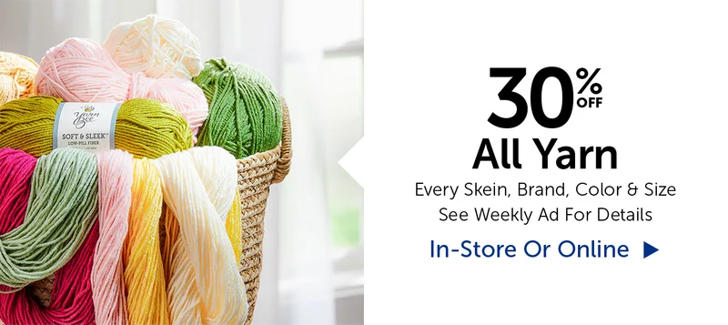 30% Off All Yarn - Every Skein, Brand, Color & Size