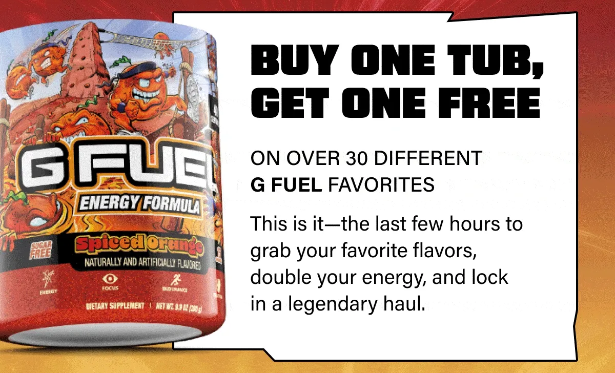 Buy One Tub, Get One Free on over 30 different G FUEL favorites!