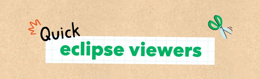 Quick eclipse viewers