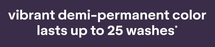 vibrant demi-permanent color lasts up to 25 washes