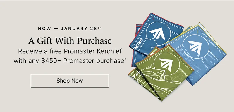 Now — January 28th: A Gift With Purchase Receive a free Promaster Kerchief with any $450+ Promaster purchase* Shop Now