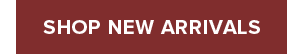 SHOP NEW ARRIVALS