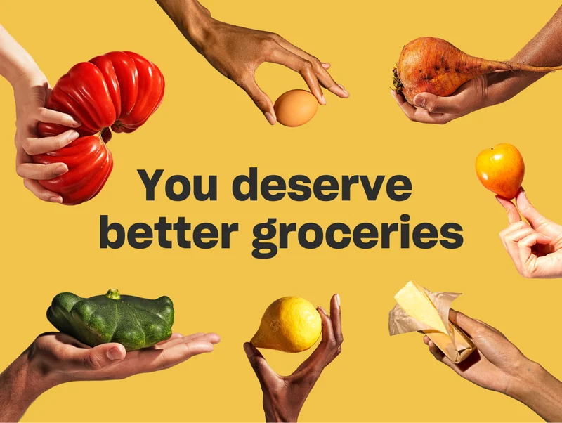 You deserve better groceries