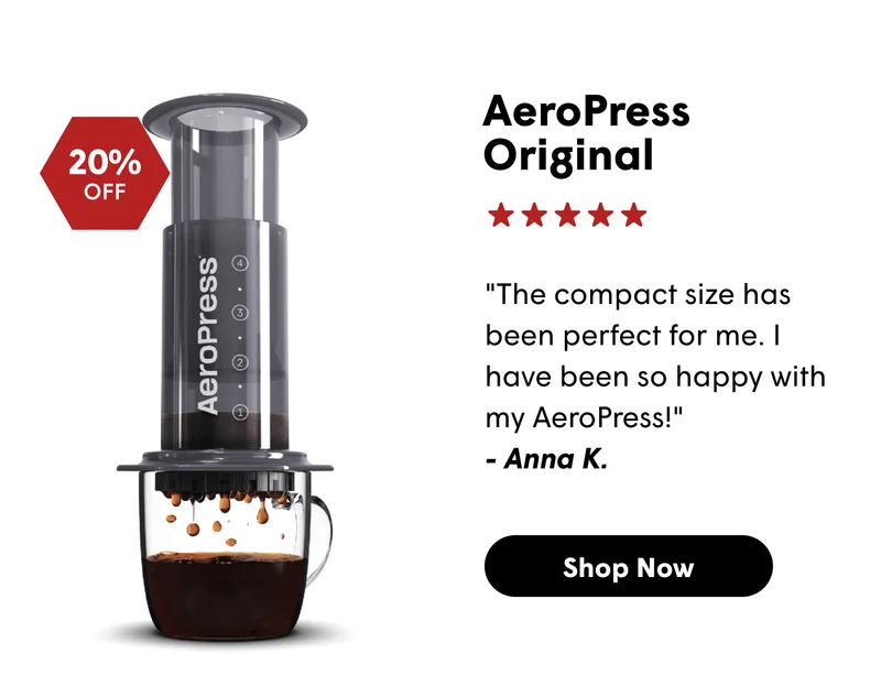 AeroPress Original "The compact size has been perfect for me. I have been so happy with my AeroPress!" - Anna K. [SHOP NOW]