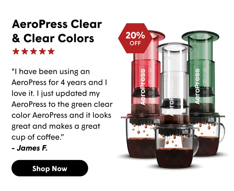 AeroPress Clear & Clear Colors "I have been using an AeroPress for 4 years and I love it. I just updated my AeroPress to the green clear color AeroPress and it looks great and makes a great cup of coffee.” - James F. [SHOP NOW]