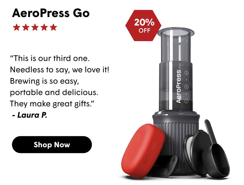 AeroPress Go “This is our third one. Needless to say, we love it! Brewing is so easy, portable and delicious. They make great gifts.”  - Laura P. [SHOP NOW]