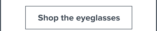 Shop the eyeglasses