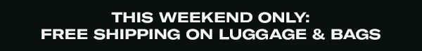 Free Shipping on Luggage & Bags