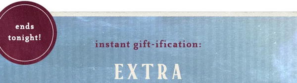ends tonight! extra 50% off sale