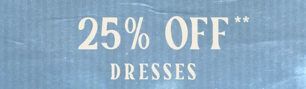 25% off dresses