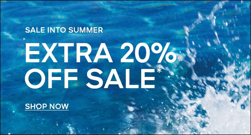 SALE INTO SUMMER EXTRA 20% OFF SALE* SHOP NOW