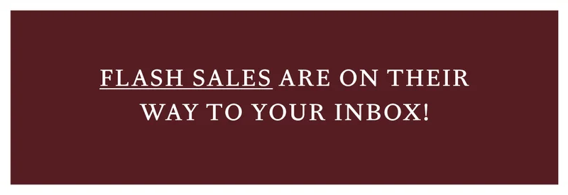 Flash Sales Are On Their Way To Your Inbox!