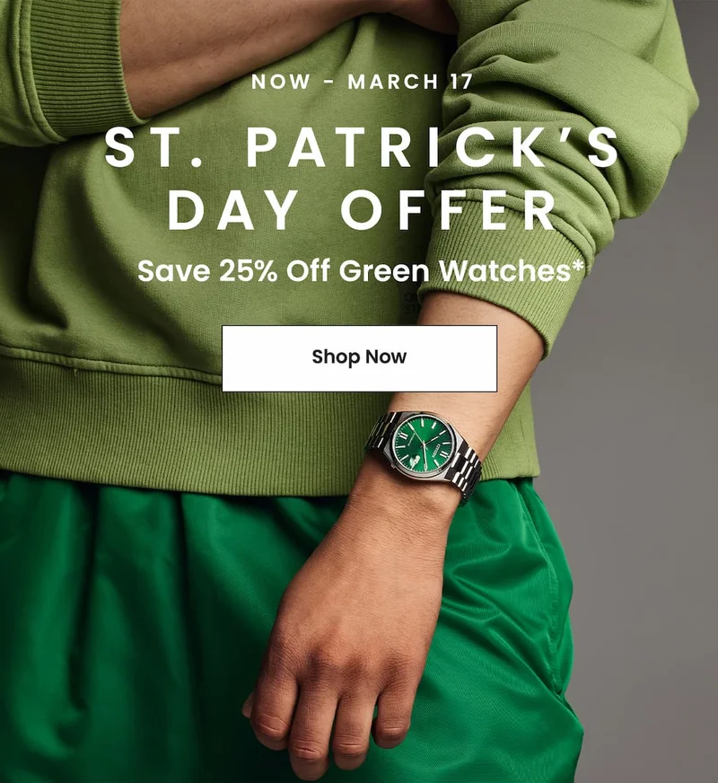 Now – March 17:  St. Patrick’s Day Offer — Save 25% Off Green Watches*