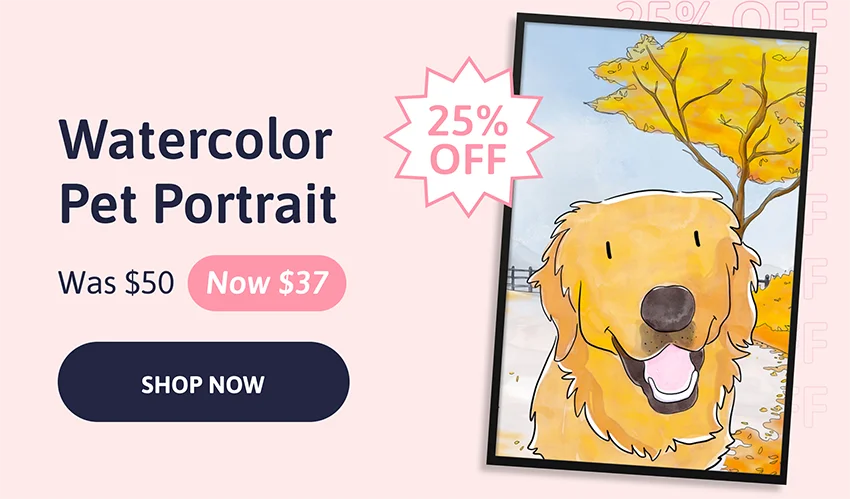 Watercolor Pet Portraits. Was $50. Now $37. Shop 25% off now